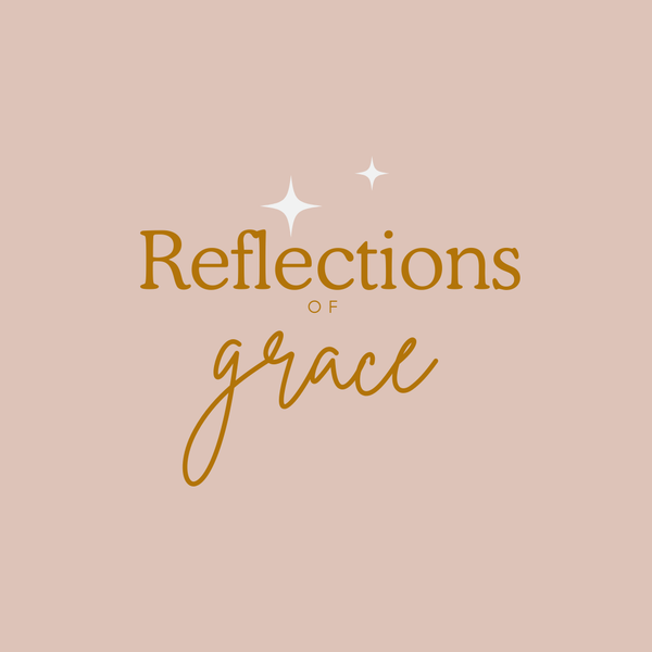 Reflections of Grace